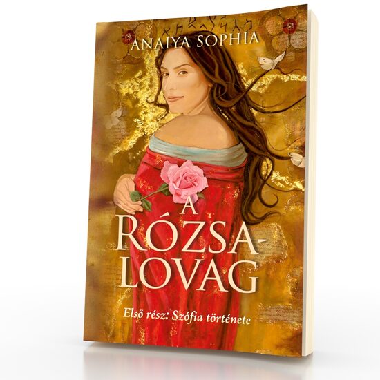 A Rózsalovag ~ Első rész: Szófia története